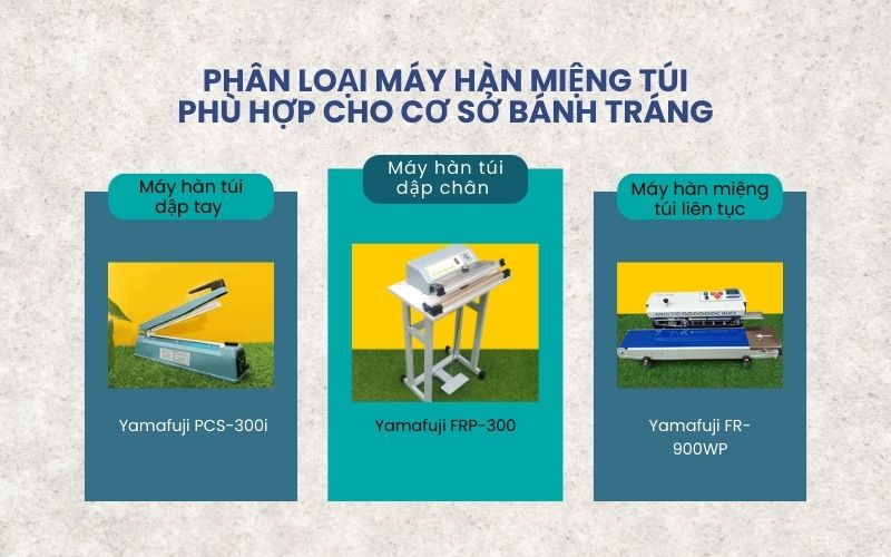 Phân loại máy hàn miệng túi phù hợp cho cơ sở bánh tráng