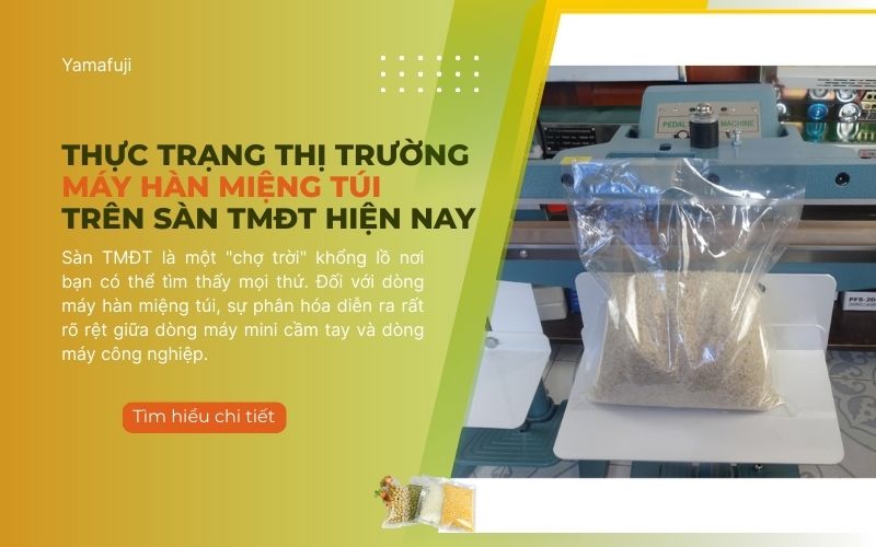 Thực trạng thị trường máy hàn miệng túi trên sàn TMĐT hiện nay