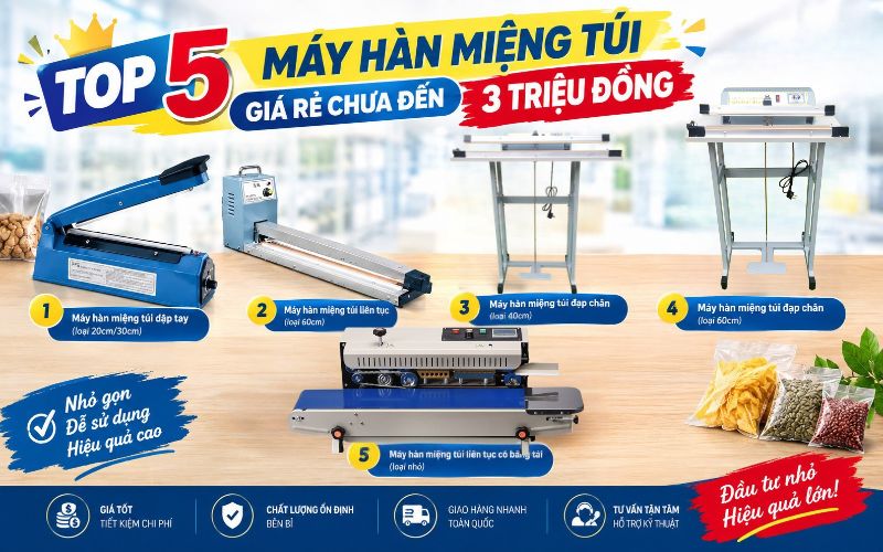 Top 5 máy hàn miệng túi giá rẻ chưa đến 3 triệu đồng