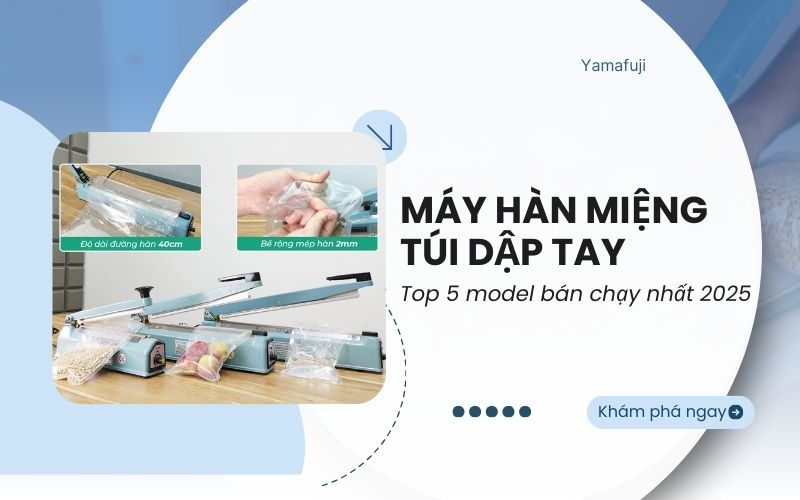 Top 5 model máy hàn miệng túi dập tay bán chạy