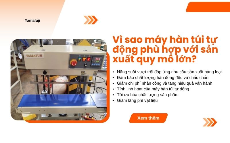 Vì sao máy hàn túi tự động phù hợp với sản xuất quy mô lớn?