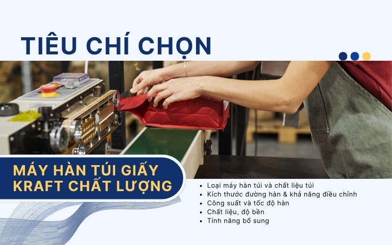 Tiêu chí chọn máy hàn túi giấy Kraft chất lượng