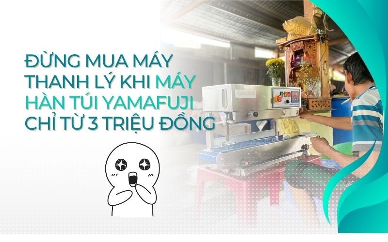  mua máy hàn túi Yamafuji chỉ từ 3 triệu đồng