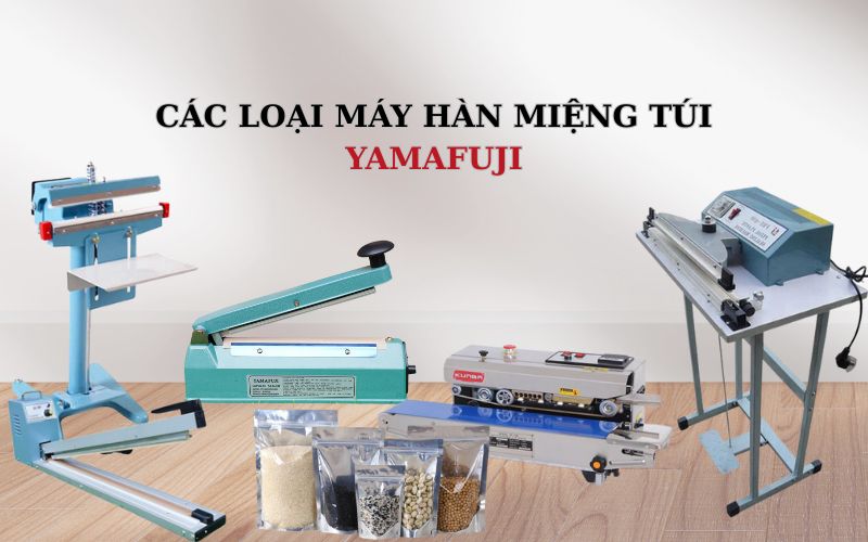  các loại máy hàn miệng túi mới nhất 