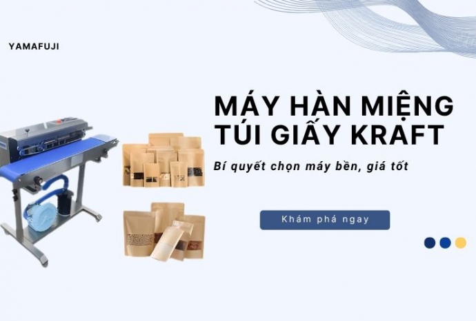 Bí quyết chọn máy hàn miệng túi giấy Kraft bền, giá tốt