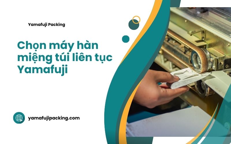 chọn máy hàn miệng túi liên tục Yamafuji