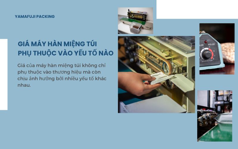 Giá máy hàn miệng túi phụ thuộc vào yếu tố nào