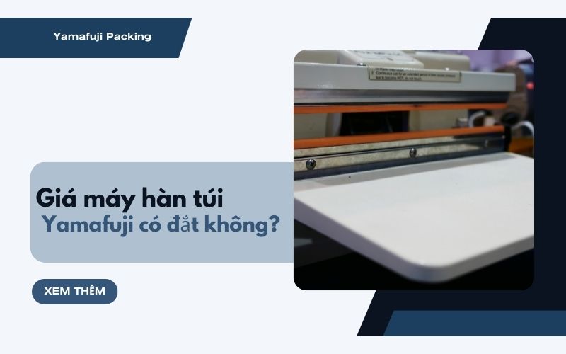 Giá máy hàn miệng túi Yamafuji có đắt không?