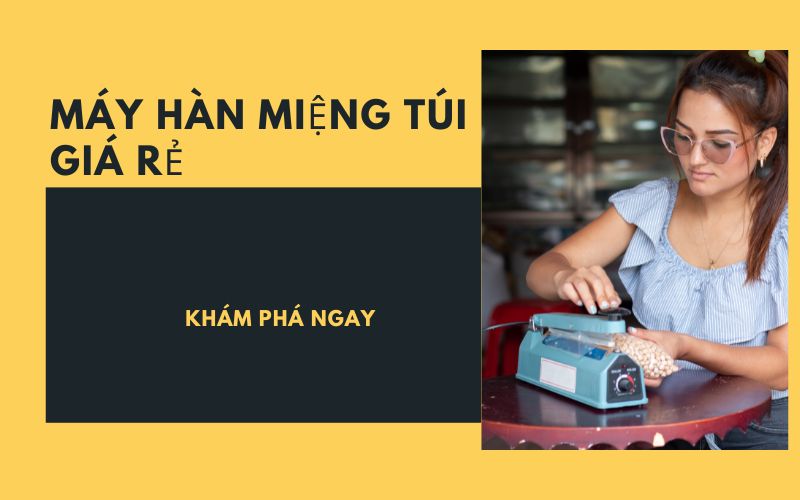 Máy hàn miệng túi giá rẻ dưới 3 triệu đồng