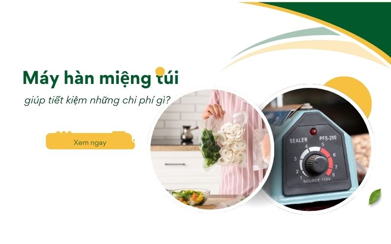 Máy hàn miệng túi giúp tiết kiệm những chi phí gì?
