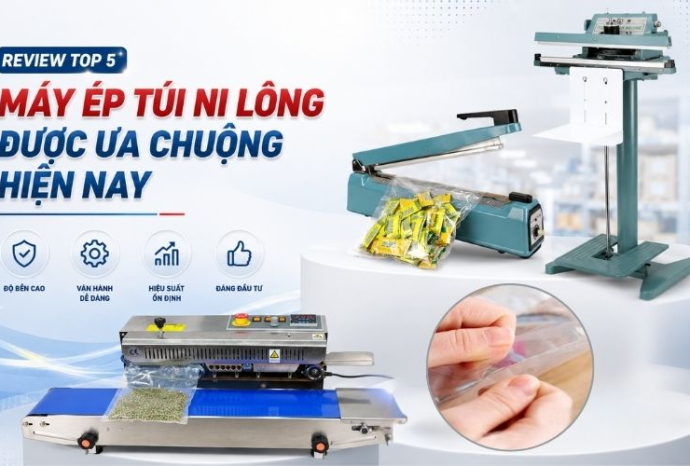 Review top 5 máy ép túi ni lông được ưa chuộng hiện nay