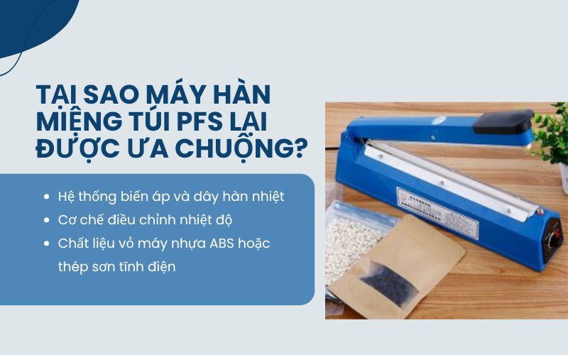 Tại sao máy hàn miệng túi PFS lại được ưa chuộng?
