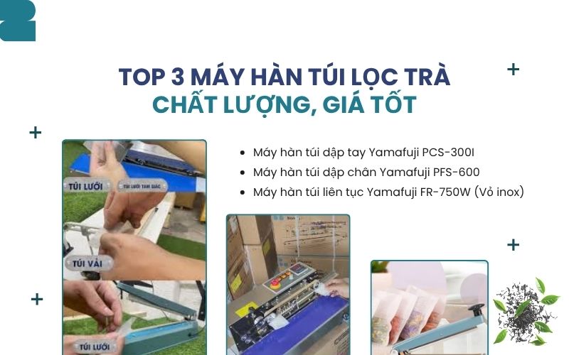 Top 3 máy hàn túi lọc trà chất lượng, giá tốt