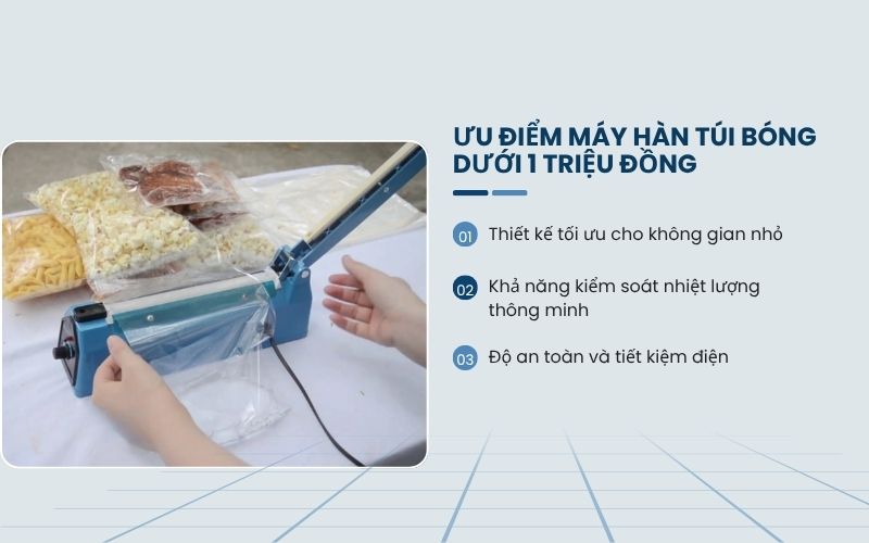 Ưu điểm máy hàn túi bóng dưới 1 triệu đồng
