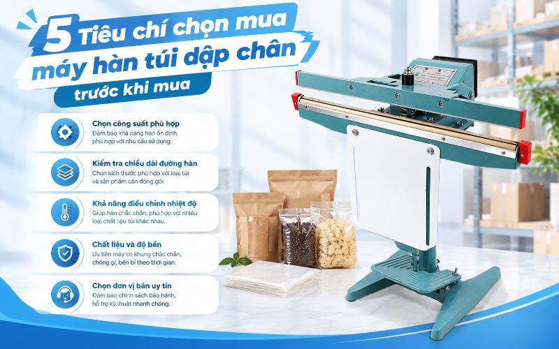 5 Tiêu chí chọn mua máy hàn túi dập chân trước khi mua
