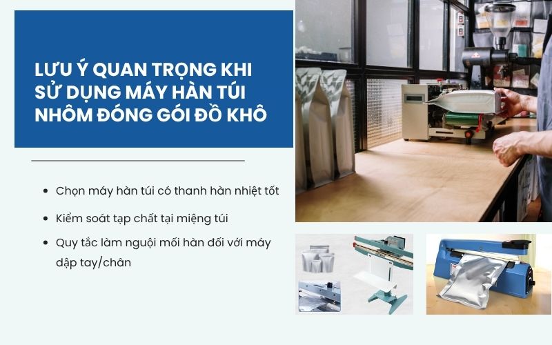 Lưu ý quan trọng khi sử dụng máy hàn túi nhôm đóng gói đồ khô