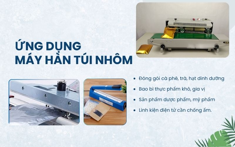 Ứng dụng máy hàn túi nhôm 