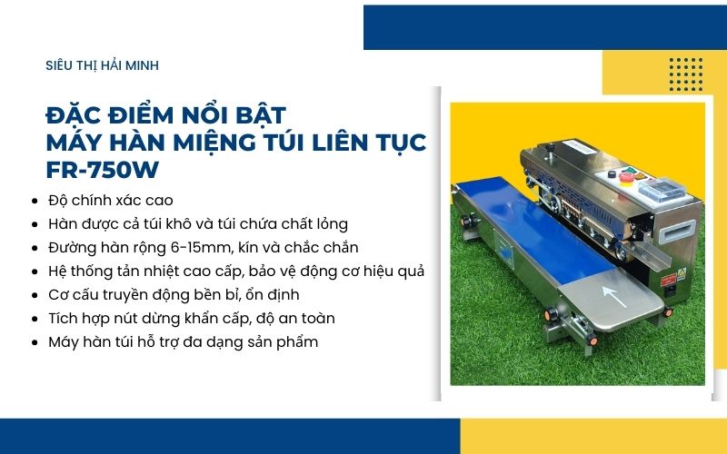 Đặc điểm nổi bật của máy hàn miệng túi liên tục FR-750W 