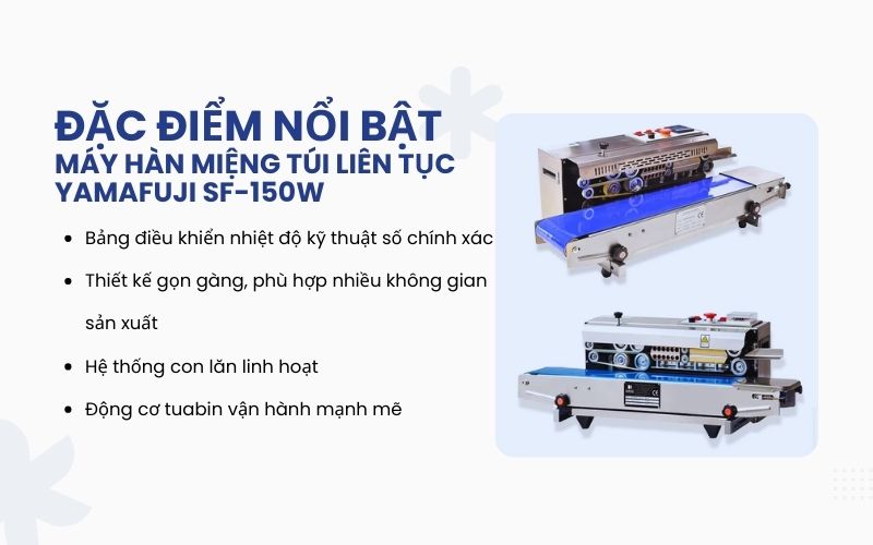 Đặc điểm nổi bật của máy hàn miệng túi liên tục Yamafuji SF-150W
