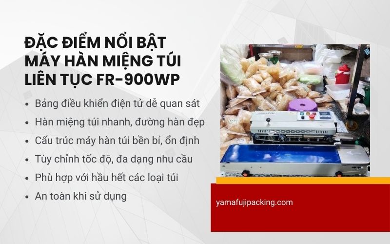 Đặc điểm nổi bật của máy hàn miệng túi liên tục FR-900WP