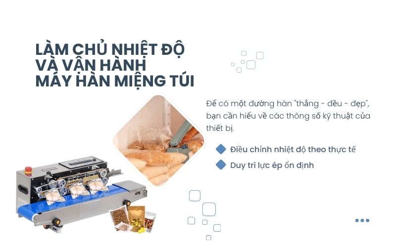 Làm chủ nhiệt độ và vận hành máy hàn miệng túi