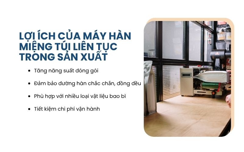 Lợi ích của máy hàn miệng túi liên tục trong sản xuất
