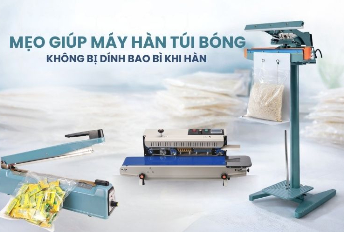 Mẹo giúp máy hàn túi bóng không bị dính bao bì khi hàn