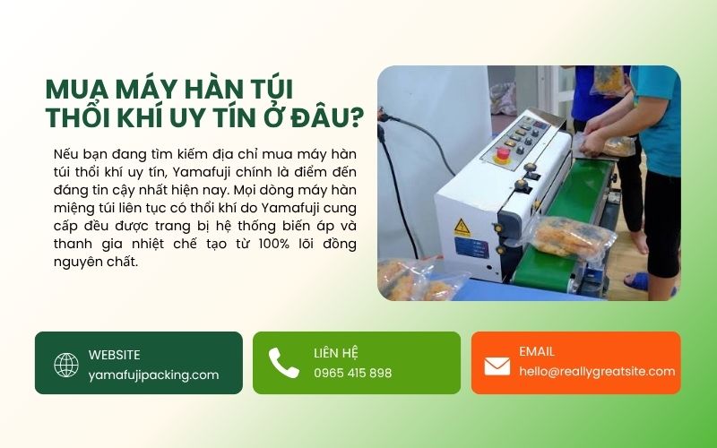 Mua máy hàn túi thổi khí uy tín ở đâu?