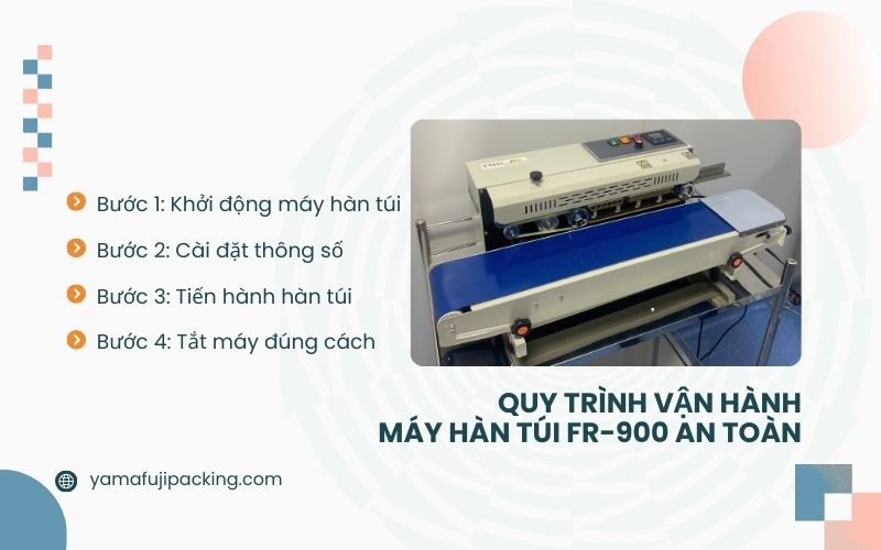 Quy trình vận hành máy hàn túi FR-900 an toàn 