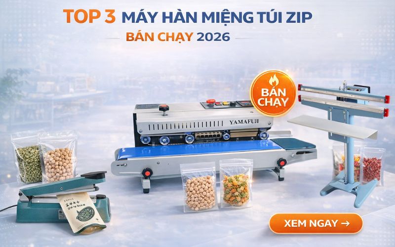 Review top 3 máy hàn miệng túi zip bán chạy 2026