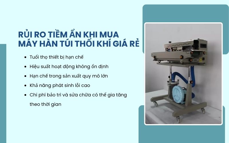 Rủi ro tiềm ẩn khi mua máy hàn túi thổi khí giá rẻ