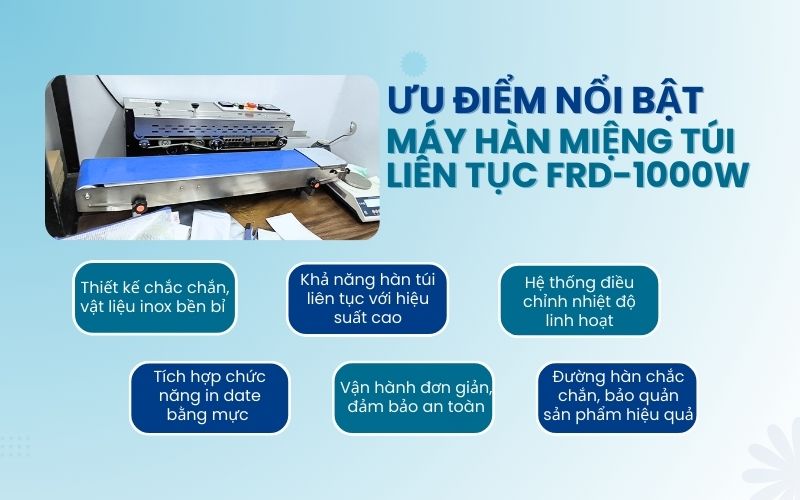 Ưu điểm nổi bật của máy hàn miệng túi liên tục FRD-1000W