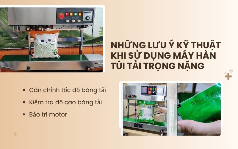 Những lưu ý kỹ thuật khi sử dụng máy hàn túi tải trọng nặng
