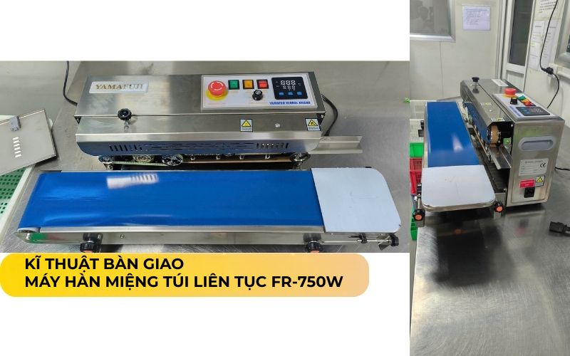 kĩ thuật bàn giao máy hàn miệng túi liên tục FR-750W 