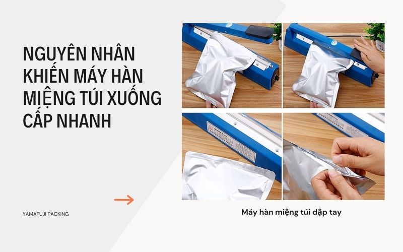 Nguyên nhân khiến máy hàn miệng túi xuống cấp nhanh