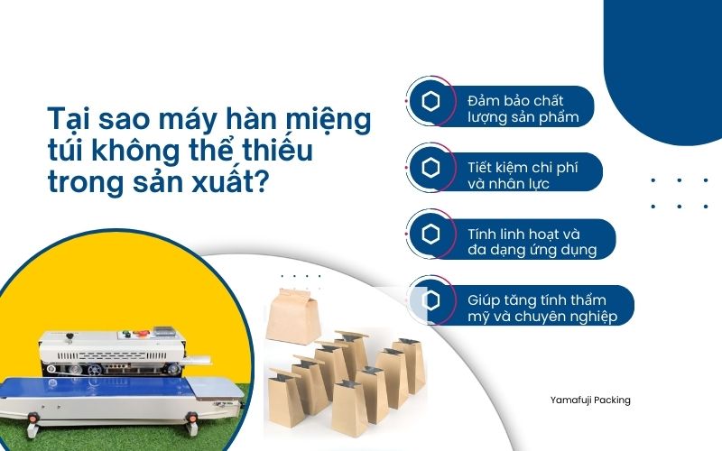 Tại sao máy hàn miệng túi không thể thiếu trong sản xuất?