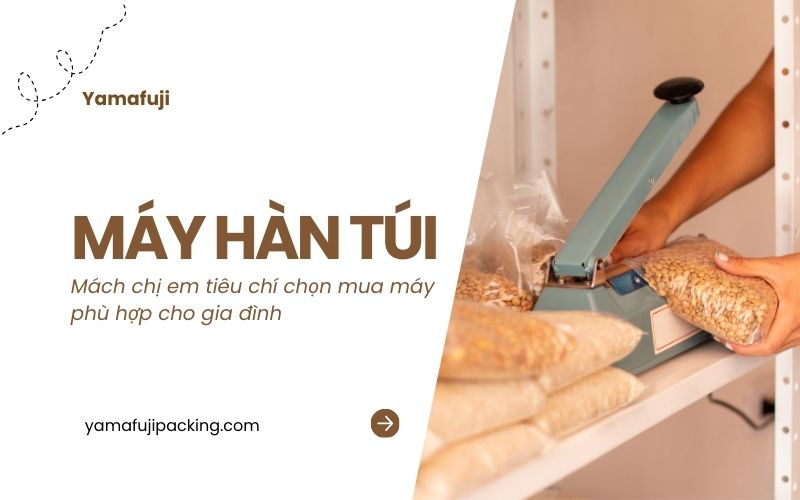 tiêu chí chọn mua máy hàn túi phù hợp cho gia đình