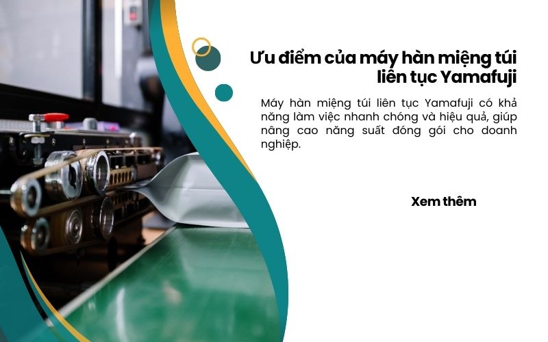 Ưu điểm của máy hàn miệng túi liên tục Yamafuji