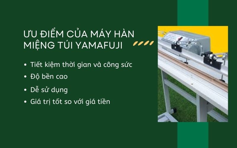 Ưu điểm của máy hàn miệng túi Yamafuji