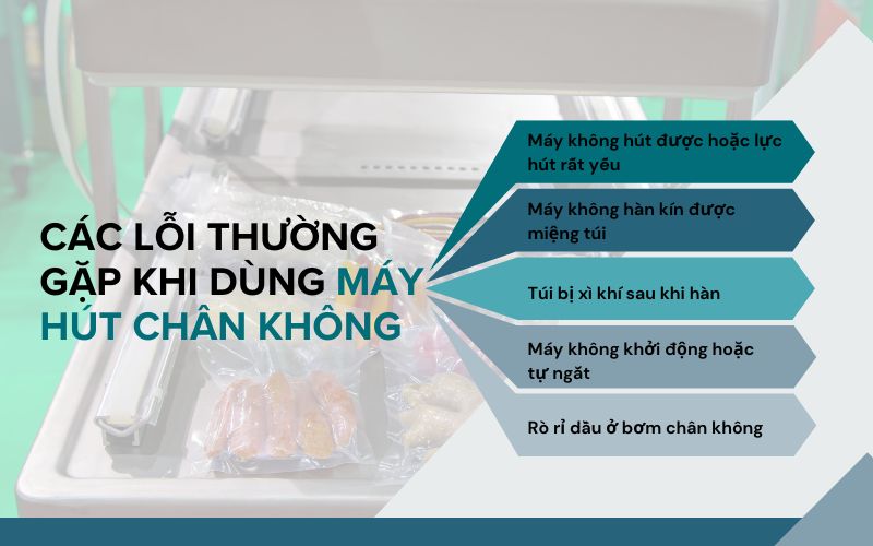 Các lỗi thường gặp khi dùng máy hút chân không