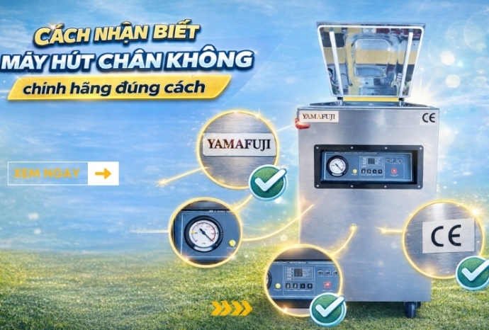 Cách nhận biết máy hút chân không chính hãng đúng cách