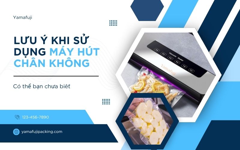 Lưu ý khi sử dụng máy hút chân không