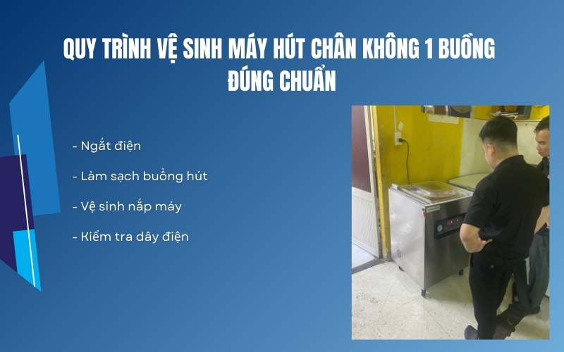 Quy trình vệ sinh máy hút chân không 1 buồng chuẩn kỹ thuật