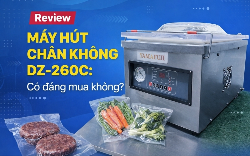 Review máy hút chân không DZ-260C Có đáng mua không