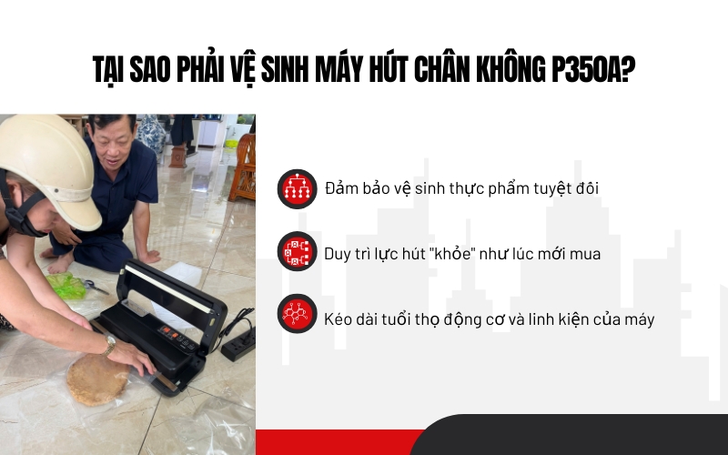 Tại sao phải vệ sinh máy hút chân không P350A?