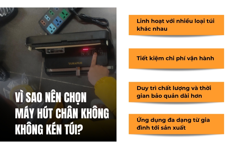 Vì sao nên chọn máy hút chân không không kén túi?