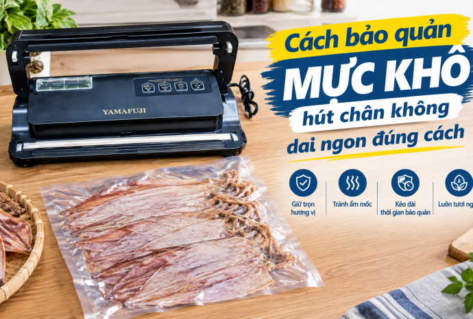 Cách bảo quản mực khô hút chân không dai ngon đúng cách