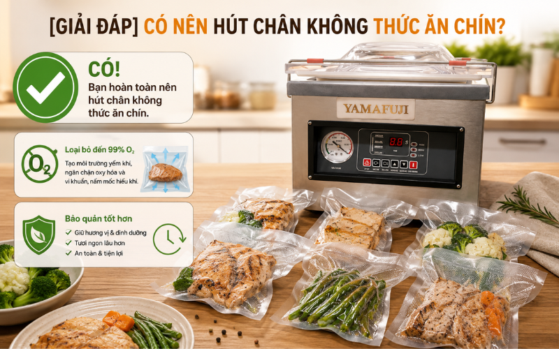 [Giải đáp] có nên hút chân không thức ăn chín không?