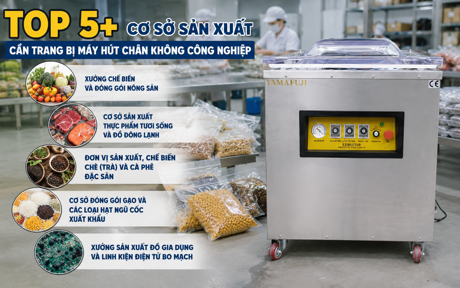 Top 5+ cơ sở sản xuất cần trang bị máy hút chân không công nghiệp