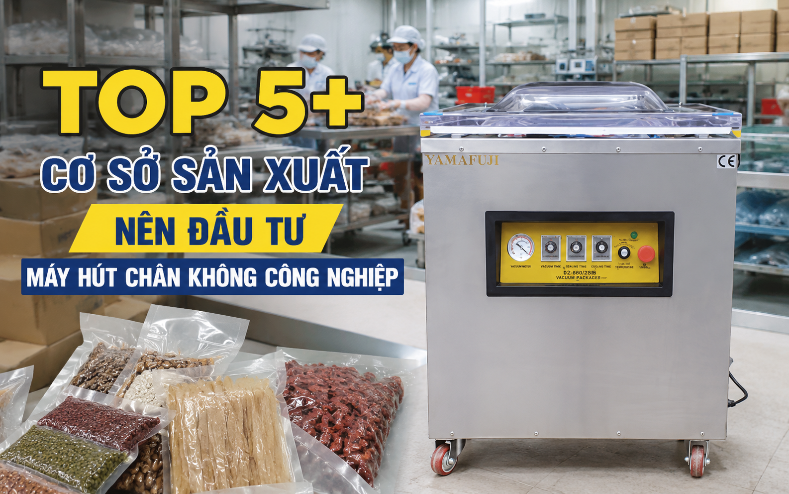 Top 5+ cơ sở sản xuất nên đầu tư máy hút chân không công nghiệp